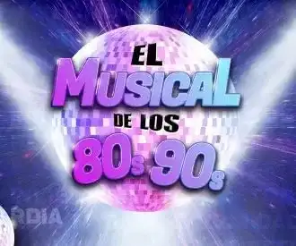 El Musical de los 80s 90s