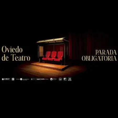 Oviedo de teatro. Parada obligatoria. Ciclo de teatro en Oviedo