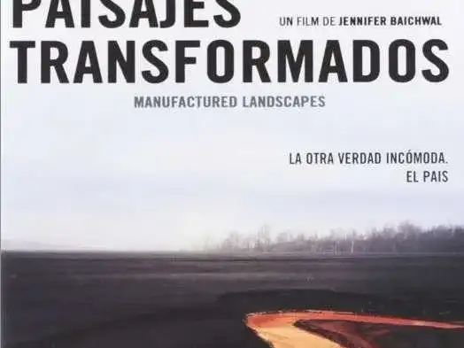 El cine del ateneo. 'paisajes transformados' (j. Baichwal, 2006).