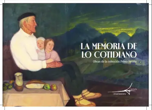 Exposición «La memoria de lo cotidiano. Obras de la colección Pérez Simón».